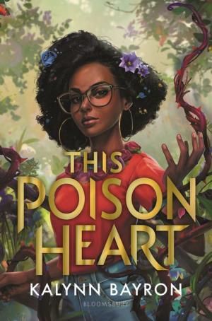 This Poison Heart by Kalynn Bayron Book Cover