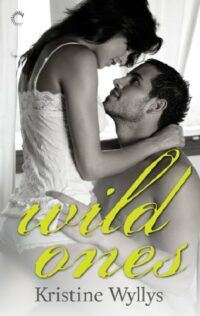 Cover of Wild Ones by Kristine Wyllys