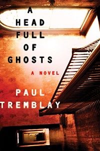 A Head Full of Ghosts by Paul Tremblay cover
