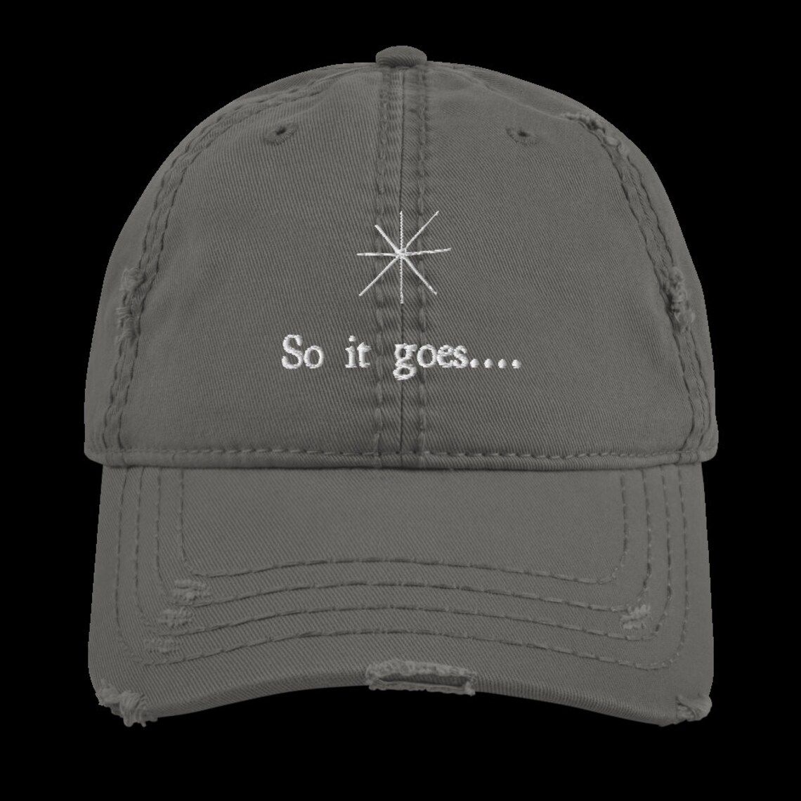 hat that says "So it goes"