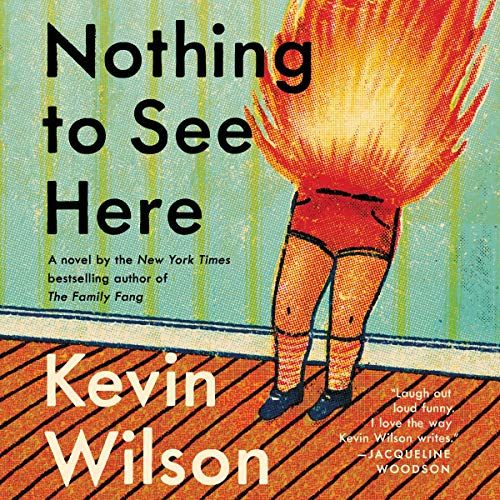 audiobook cover image of Nothing To See Here By Kevin Wilson