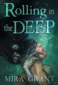 Rolling in the Deep by Mira Grant cover