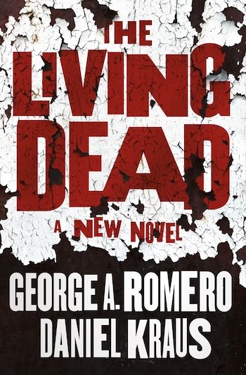 The Living Dead by George A Romero and Daniel Kraus book cover