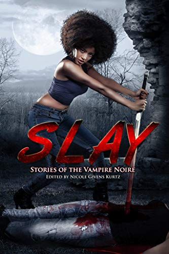 Slay Stories of the Vampire Noire cover