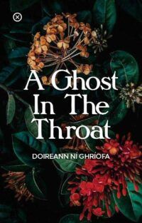Book cover for A Ghost in the Throat, showing the title in white overlaid on a gothic image of gold and red flowers surrounded by green leaves on a black background.