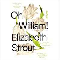 A graphic of the cover of Oh, William! By Elizabeth Strout