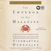 A graphic of the cover of The Emperor of All Maladies: A Biography of Cancer by Siddhartha Mukherjee