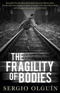 Cover of The Fragility of Bodies by Sergio Olguín