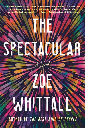 cover of The Spectacular by Zoe Whittall
