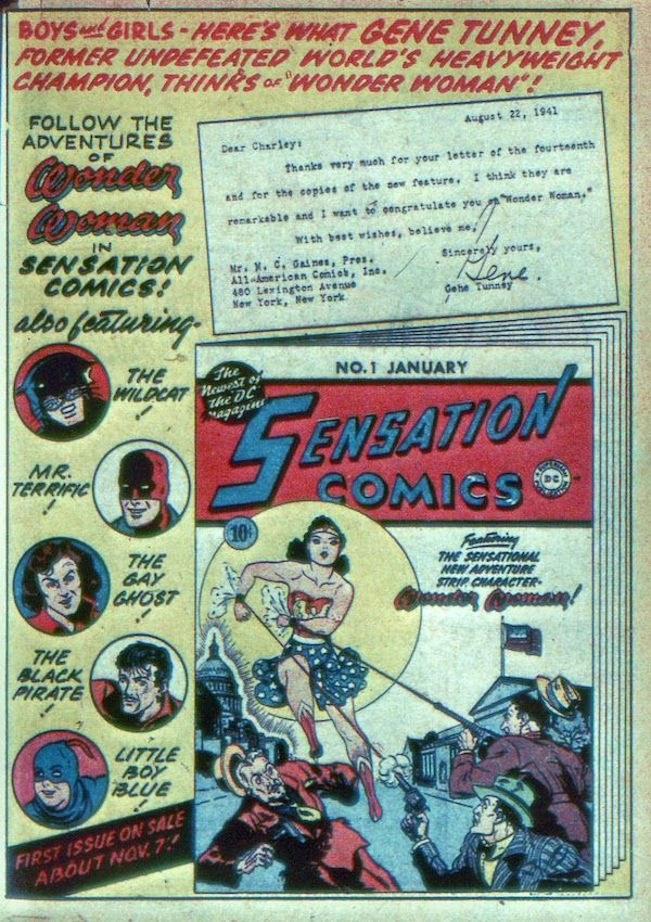 A full page in house ad for Sensation Comics #1. At the top it reads "Boys and girls - here's what Gene Tunney, former undefeated world's heavyweight champion, thinks of 'Wonder Woman'!" Below is a replica of a letter from Tunney congratulating DC on their new character, the cover of Sensation #1, and headshots of the other featured characters: Wildcat, Mr. Terrific, the Gay Ghost, the Black Pirate, and Little Boy Blue.