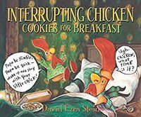 Cover of Interrupting Chicken: Cookies for Breakfast by Stein