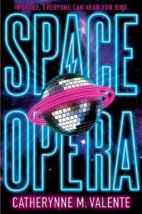 Space Opera by Catherynne M. Valente book cover