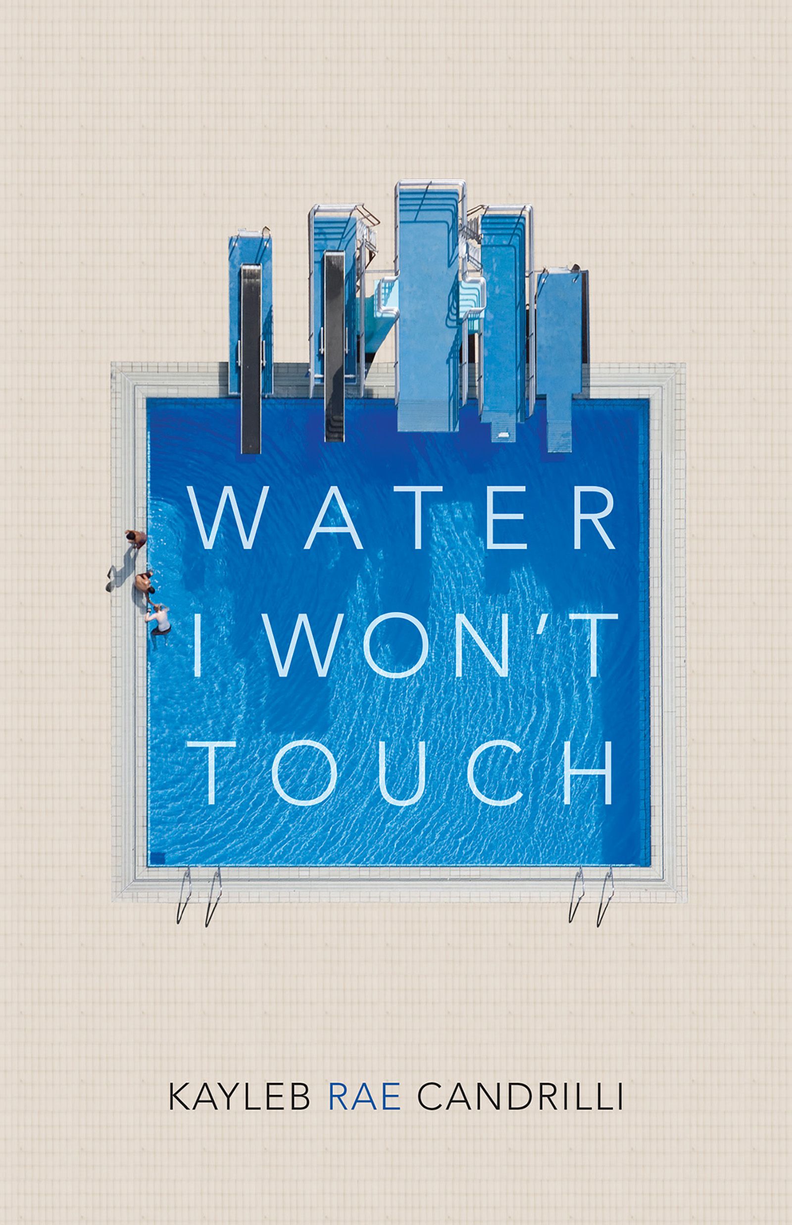 Cover of Water I Won't Touch by Kayleb Rae Candrilli