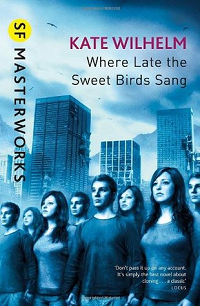 Where Late the Sweet Birds Sang by Kate Wilhelm book cover