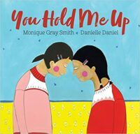 cover of You Hold Me Up by Monique Gray Smith 