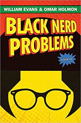 cover of Black Nerd Problems by William Evans and Omar Holmon