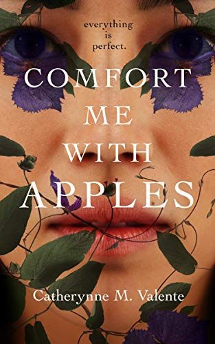 retellings cover of Comfort Me With Apples by Catherynne M. Valente