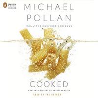 A graphic of the cover of Cooked: A Natural History of Transformation by Michael Pollan