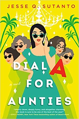 Dial A for Aunties by Jesse Q. Sutanto - illustration of woman and her aunties against a vibrant yellow background