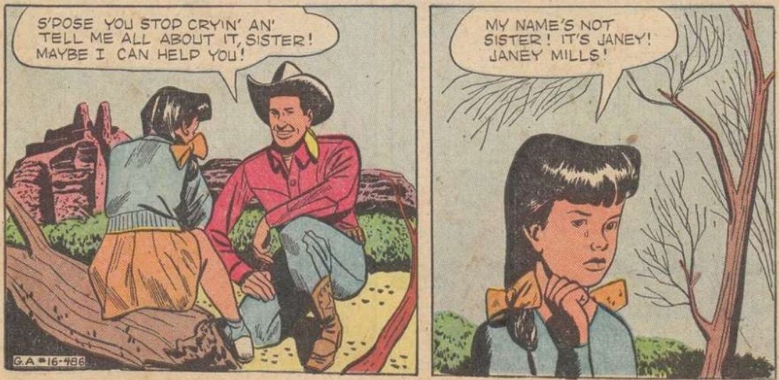 From Gene Autry #16. Autry kneels in front of a crying little girl, whom he calls "sister." She petulantly tells him her name is Janey Mills.
