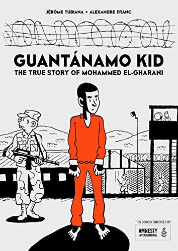 Guantanamo Kid by Jerome Tubiana and Alexandre Fran