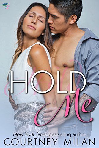 Book cover of Hold Me by Courtney Milan