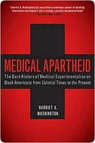 Medical Apartheid by Harriet A. Washington