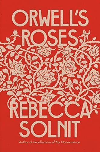 cover Orwell's Roses by Rebecca Solnit