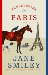 Book Cover for Perestroika in Paris. A brown racehorse stands looking at an Eiffel Tower. On the horse's back is a raven. A dog and two ducks sit alongside her.