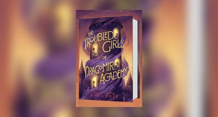 Book cover of THE TROUBLED GIRLS OF DRAGOMIR ACADEMY by Anne Ursu