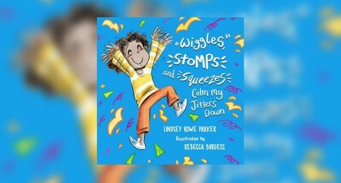 Book cover of Wiggles, Stomps and Squeezes Calm My Jitters Down by Lindsey Rowe Parker, illustrated by Rebecca Burgess