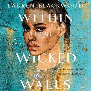 Audio book cover of WITHIN THESE WICKED WALLS by Lauren Blackwood