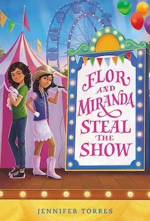 Flor and Miranda Steal the Show by Jennifer Torres book cover