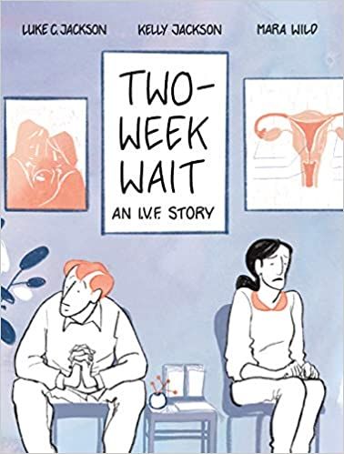 cover of Two-Week Wait: An IVF Story by Luke C. Jackson and Kelly Jackson, illustrated by Mara Wild 
