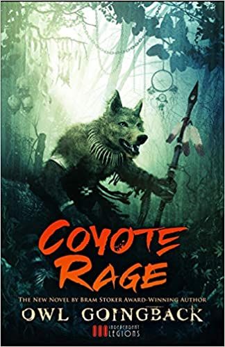 cover of Coyote Rage by Owl Goingback, featuring painting of a coyote standing like a man, wearing Native dress, in the jungle