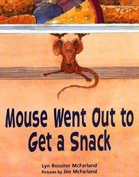 Cover of Mouse Went Out to Get a Snack by Lyn Rossiter McFarland