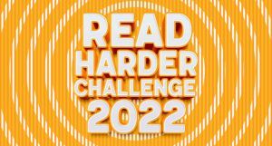 white text against a bright orange yell9w background announcing the Book Riot's 2022 Read Harder challenge