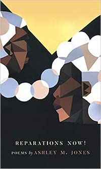 A graphic of the cover of Reparations Now! By Ashley M. Jones