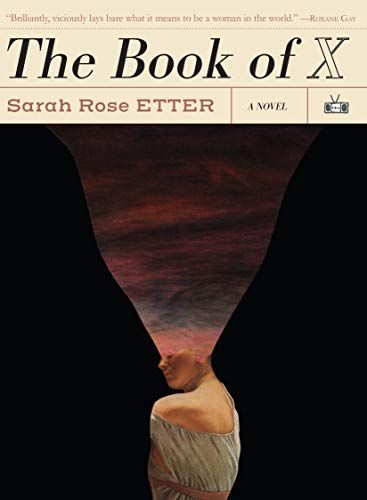 cover of The Book of X by Sarah Rose Etter, a collage of a photo of the upper half of a woman's body turning into a sunset sky about halfway up her face
