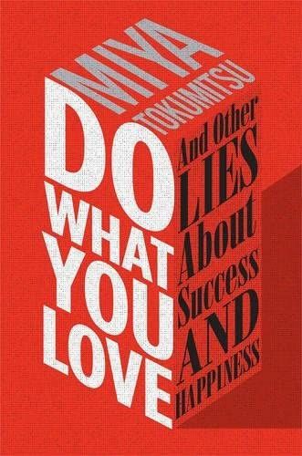 Do What You Love and Other Lies About Success Book Cover
