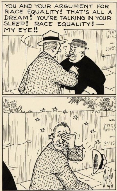 From The Outbursts of Everett True. An angry man snaps "Race equality!--my eye!!" In the next panel, he clutches his smarting face as Everett True walks away.
