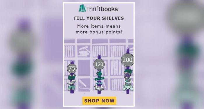 Black text reading “Thriftbooks FILL YOUR SHELVES. More items means more bonus points!” on a lavender background with illustrated bookshelves. Below the text are three progressively taller stacks of books, games, and dvds. Above each stack is a gray bubble: “75” over the smallest stack, “120” over the middle stack, and “200” over the largest stack. At the bottom of the image is a yellow “SHOP NOW” button.