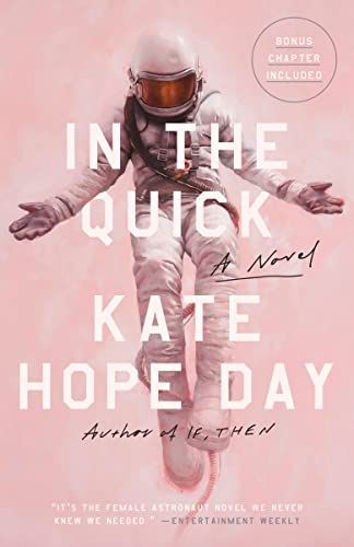 cover of In the Quick by Kate Hope Day; image of an astronaut floating against a pink sky