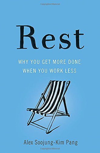 rest why you get more done when you work less book cover