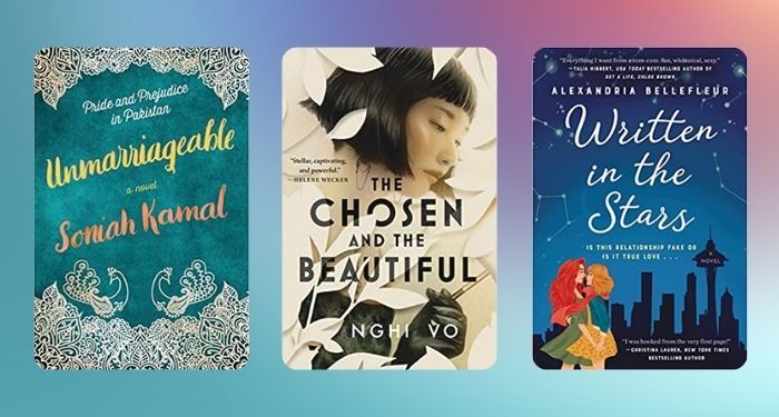 collage of three book covers; Unmarriageable by Soniah Kamal; The Chosen and the Beautiful by Nghi Vo; and Written in the Stars by Alexandria Bellefleur