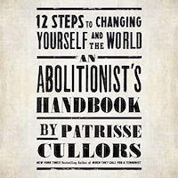 A graphic of the cover of An Abolitionist's Handbook: 12 Steps to Changing Yourself and the World