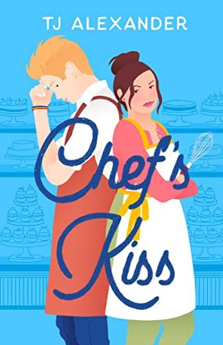 Cover of "Chef's Kiss" by TJ Alexander.