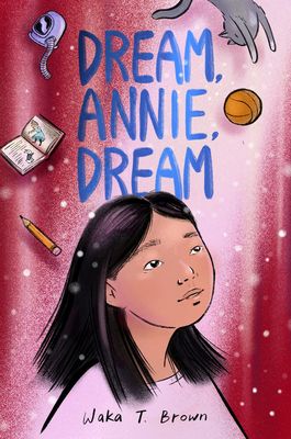 the cover of Dream, Annie, Dream by Waka T. Brown