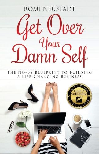Get Over your Damn Self by Romi Neustadt Cover