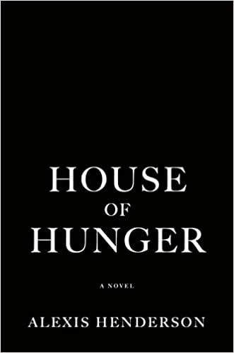 House of Hunger by Alexis Henderson placeholder cover, black with white font